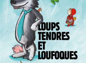 Loups tendres et loufoques